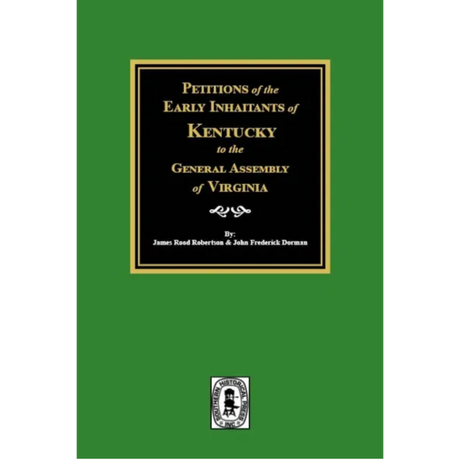 Petitions of the Early Inhabitants of Kentucky to the General Assembly of Virginia, 1769-1792