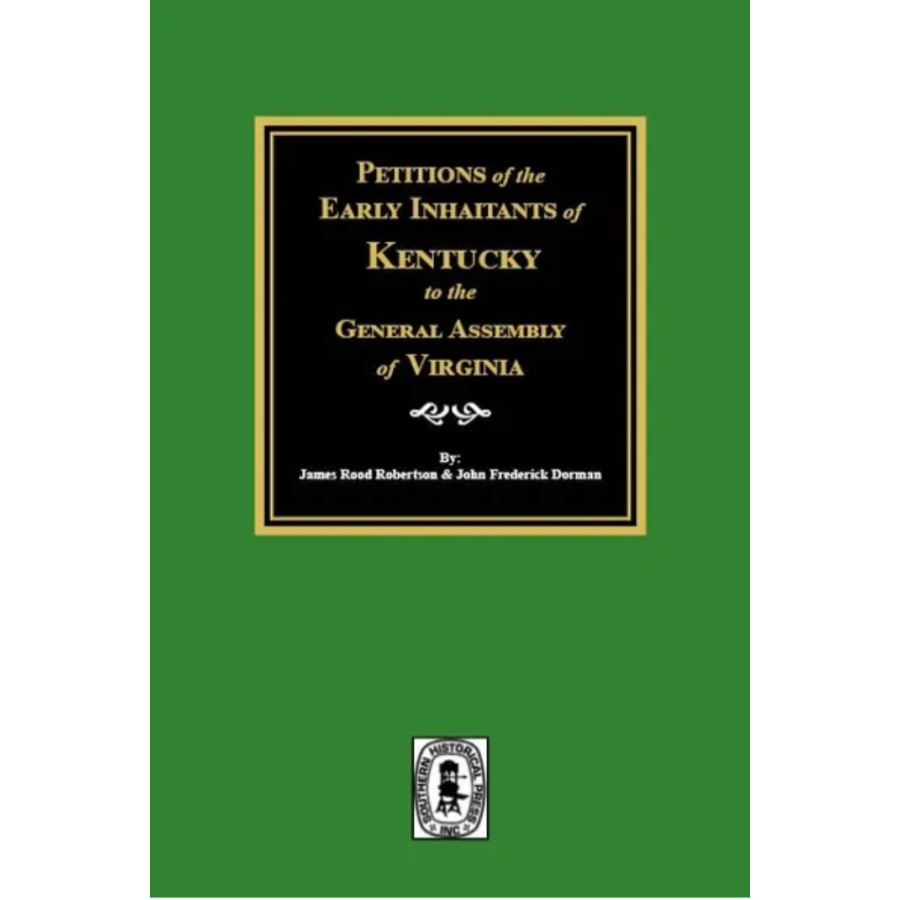 Petitions of the Early Inhabitants of Kentucky to the General Assembly of Virginia, 1769-1792