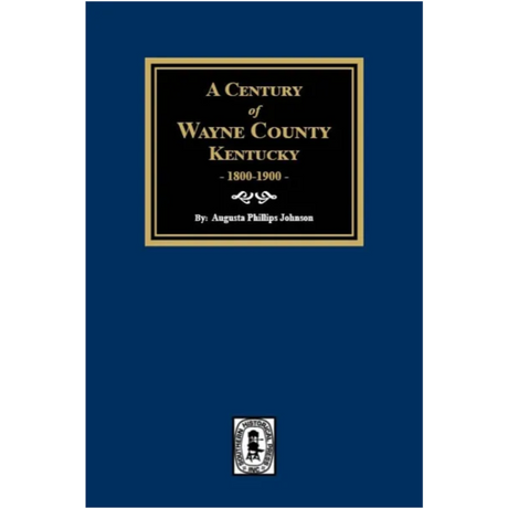A Century of Wayne County, Kentucky, 1800-1900