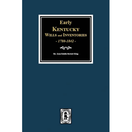 Early Kentucky Wills and Inventories, 1780-1842