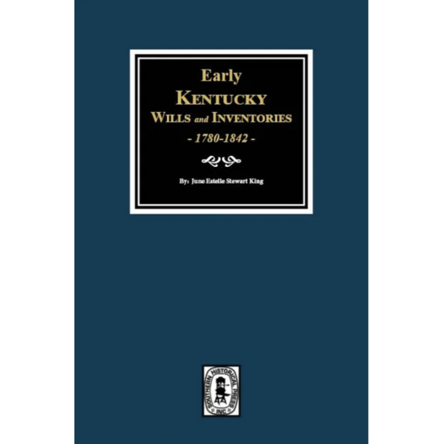 Early Kentucky Wills and Inventories, 1780-1842