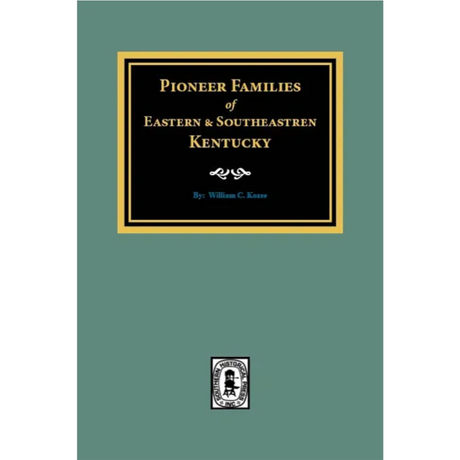 Pioneer Families of Eastern and Southeastern Kentucky