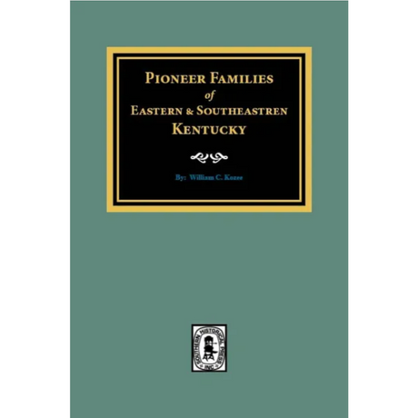 Pioneer Families of Eastern and Southeastern Kentucky
