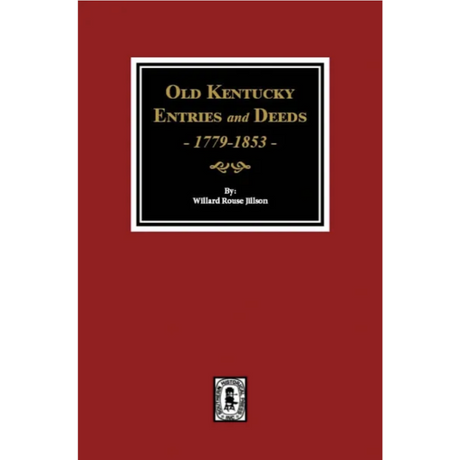 Old Kentucky Entries and Deeds, 1779-1853