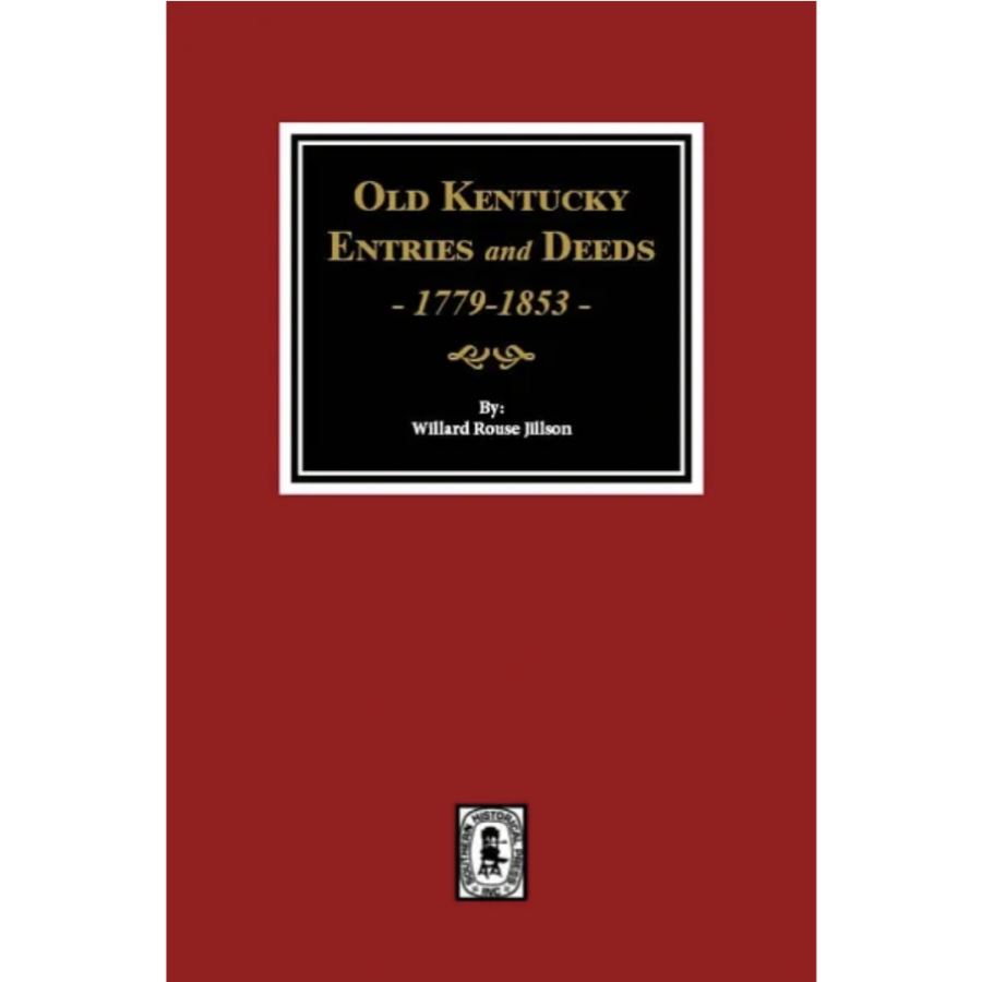 Old Kentucky Entries and Deeds, 1779-1853