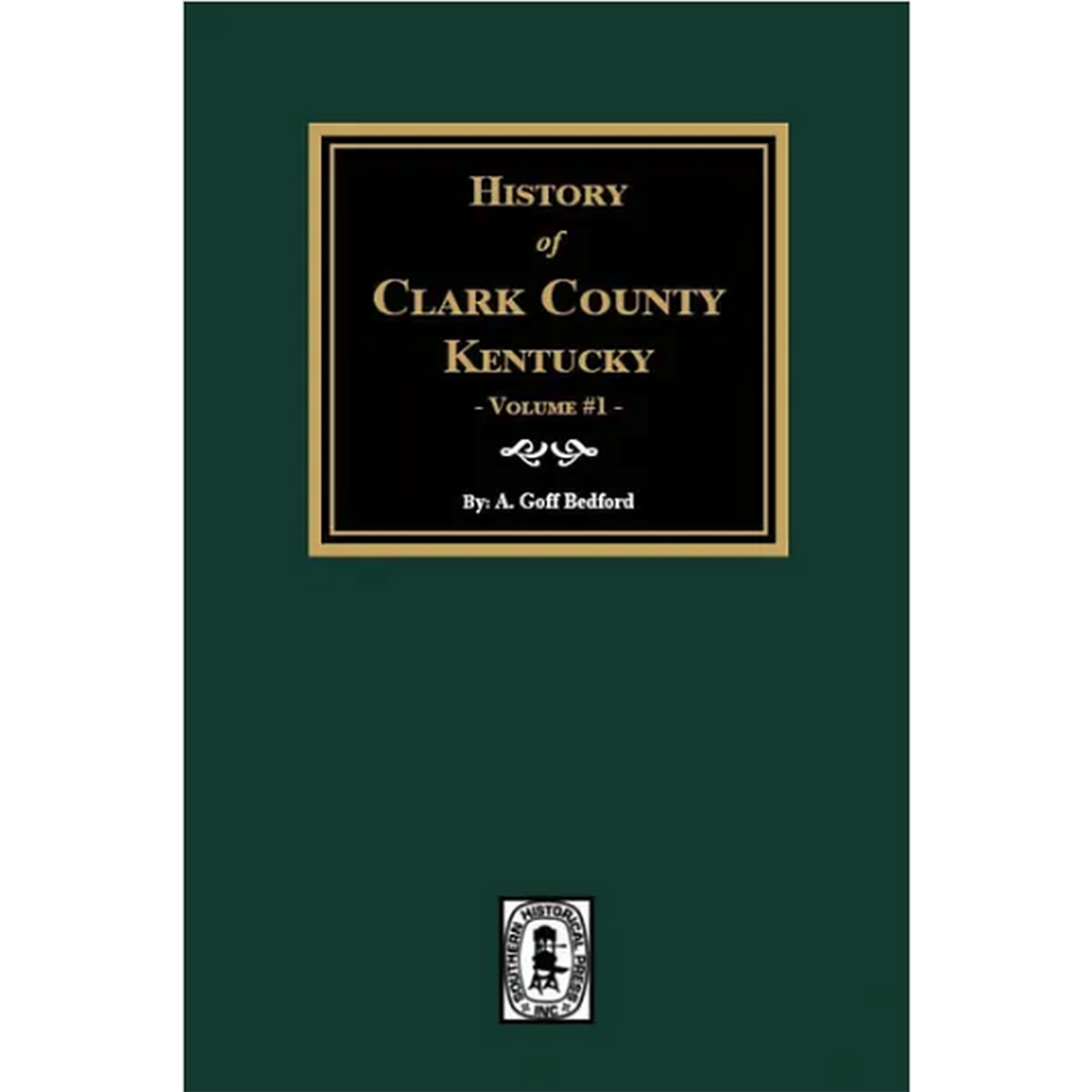 History of Clark County, Kentucky Volume 1: Land of Our Fathers