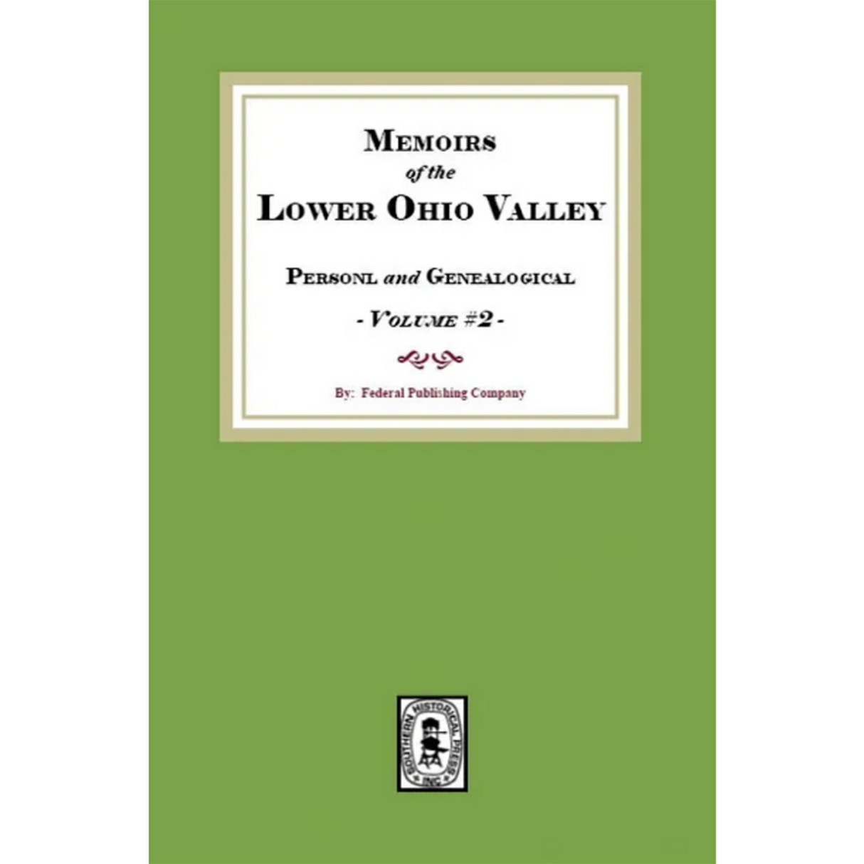Memoirs of the Lower Ohio Valley, Personal and Genealogical, Volume 2