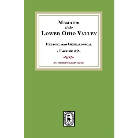 Memoirs of the Lower Ohio Valley, Personal and Genealogical, Volume 2