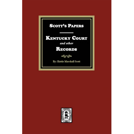 Scott's Papers: Kentucky Court and other Records