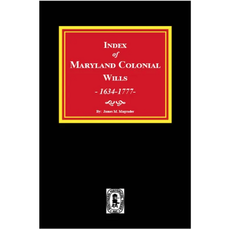 Index of Maryland Colonial Wills 1634-1777