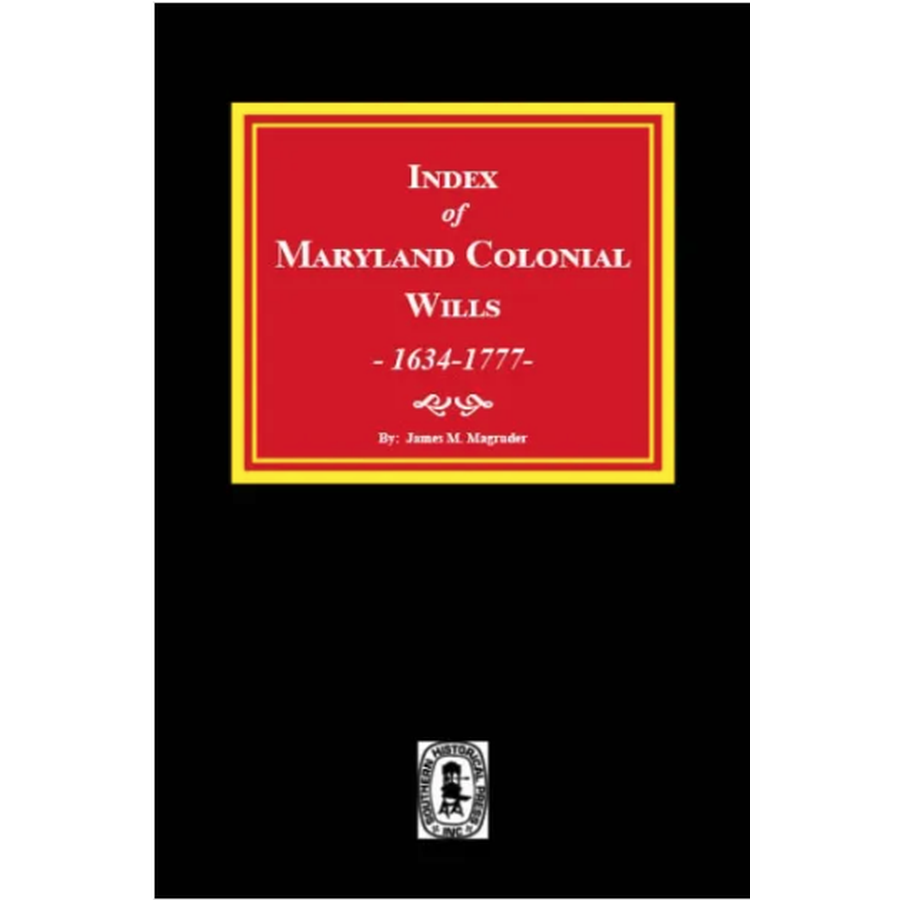 Index of Maryland Colonial Wills 1634-1777