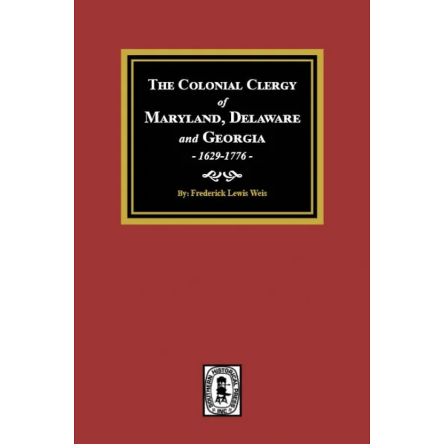 The Colonial Clergy of Maryland, Delaware and Georgia, 1629-1776