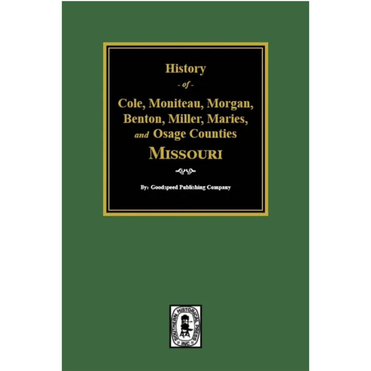 History of Cole, Moniteau, Morgan, Benton, Miller, Maries, and Osage Counties, Missouri