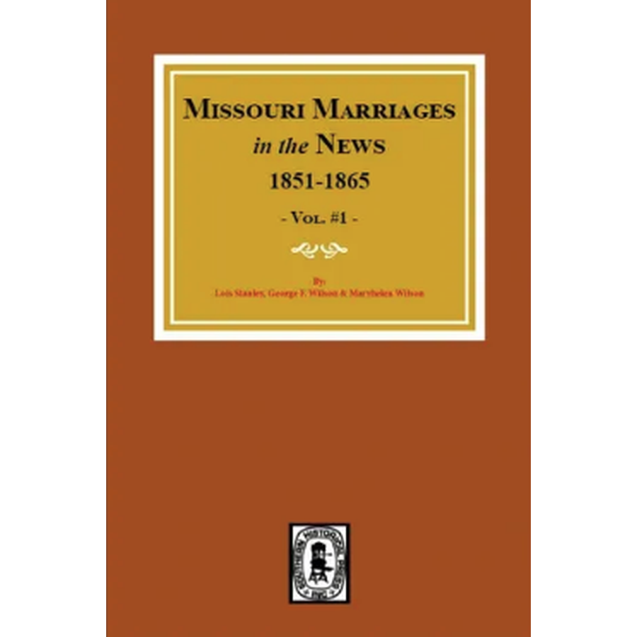 Missouri Marriages in the News, Volume 1, 1851-1865