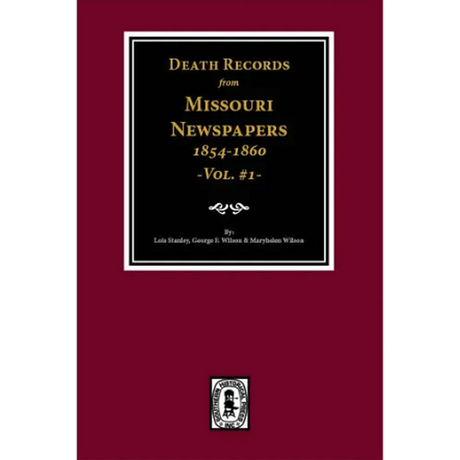Death Records from Missouri Newspapers, Volume 1, 1854-1860