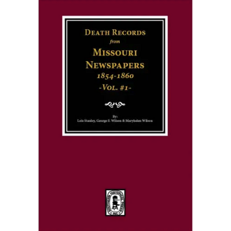 Death Records from Missouri Newspapers, Volume 1, 1854-1860