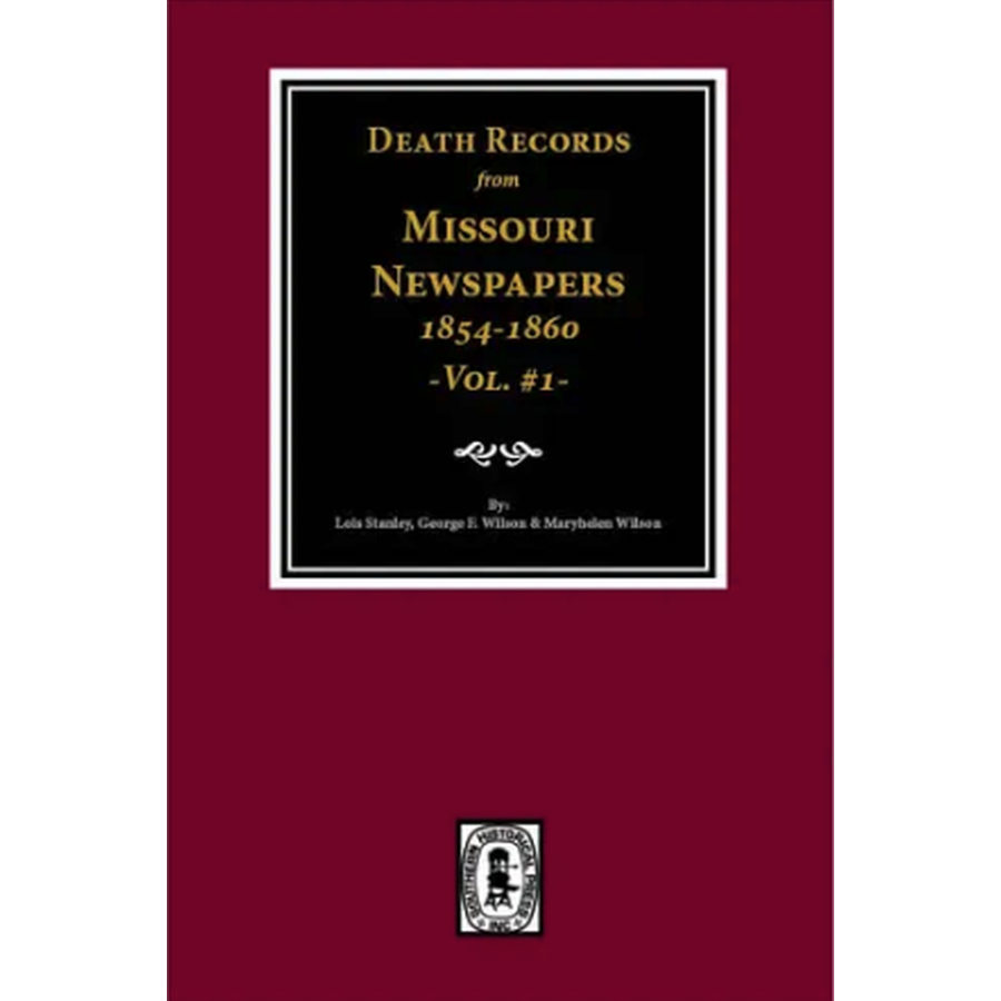 Death Records from Missouri Newspapers, Volume 1, 1854-1860
