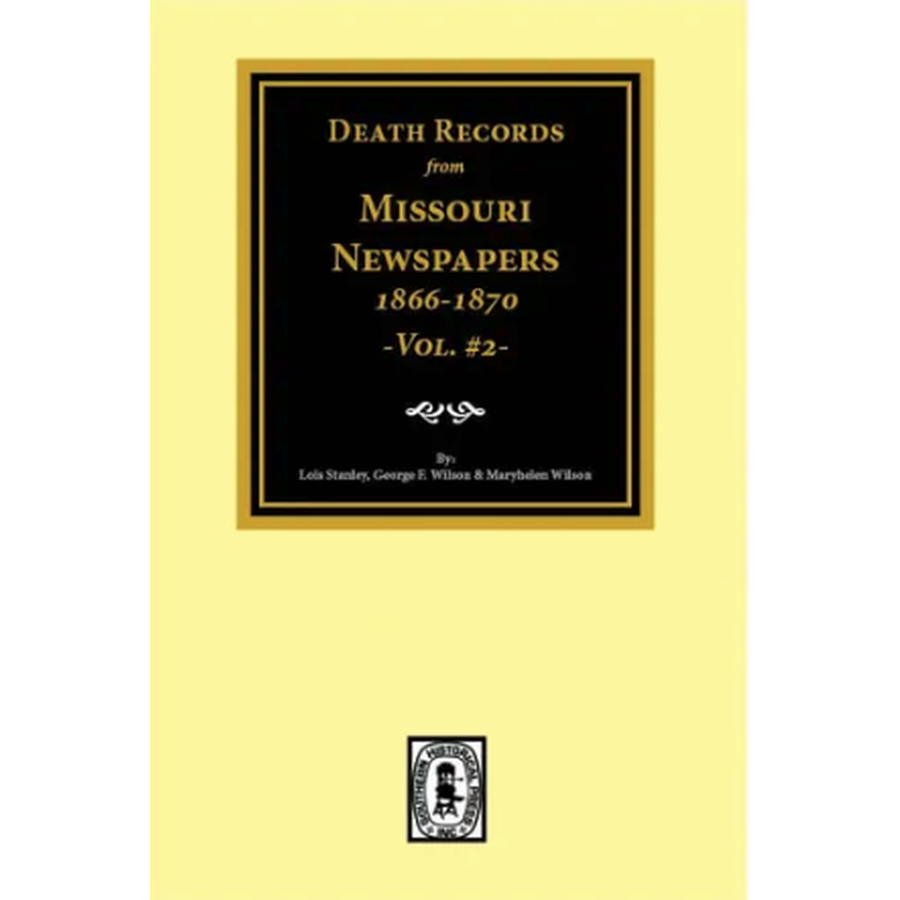 Death Records from Missouri Newspapers, Volume 2, 1866-1870