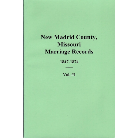 New Madrid County, Missouri Marriage Records 1847-1874, volume 1