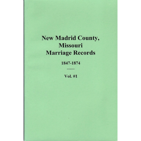New Madrid County, Missouri Marriage Records 1847-1874, volume 1