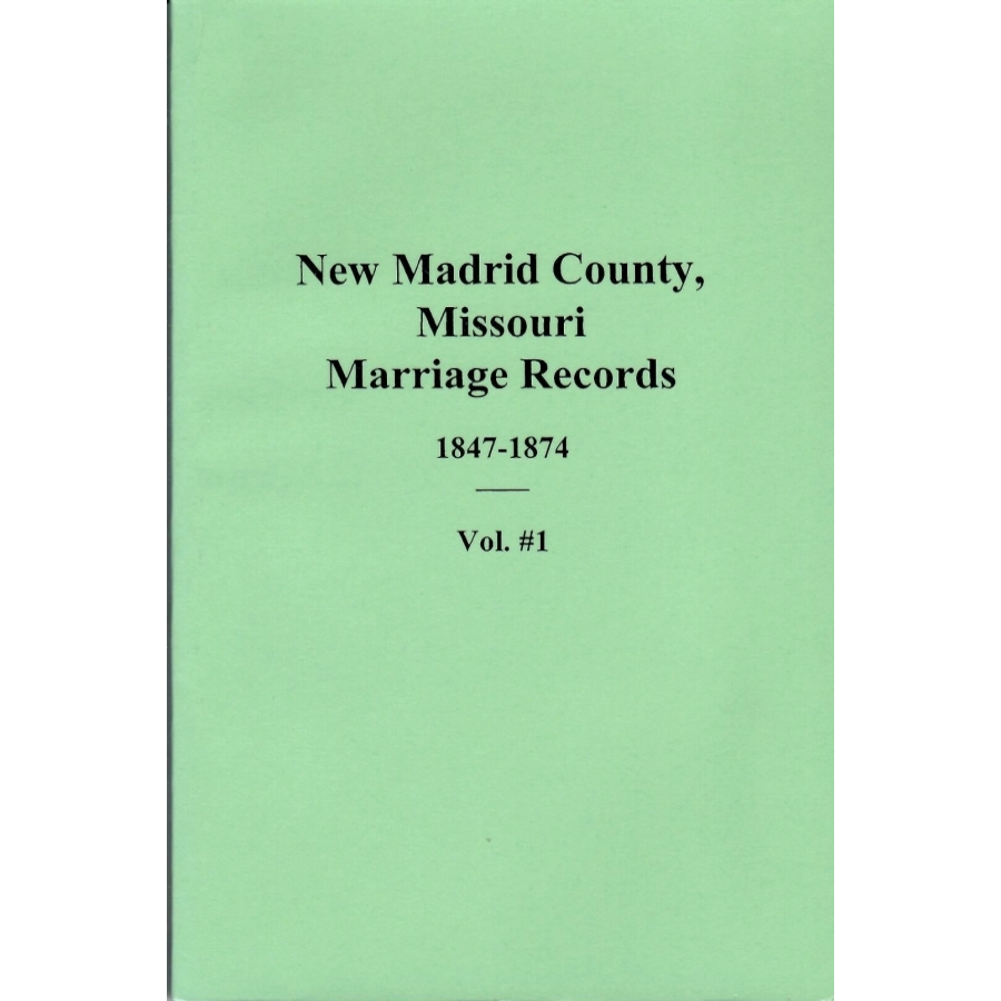 New Madrid County, Missouri Marriage Records 1847-1874, volume 1