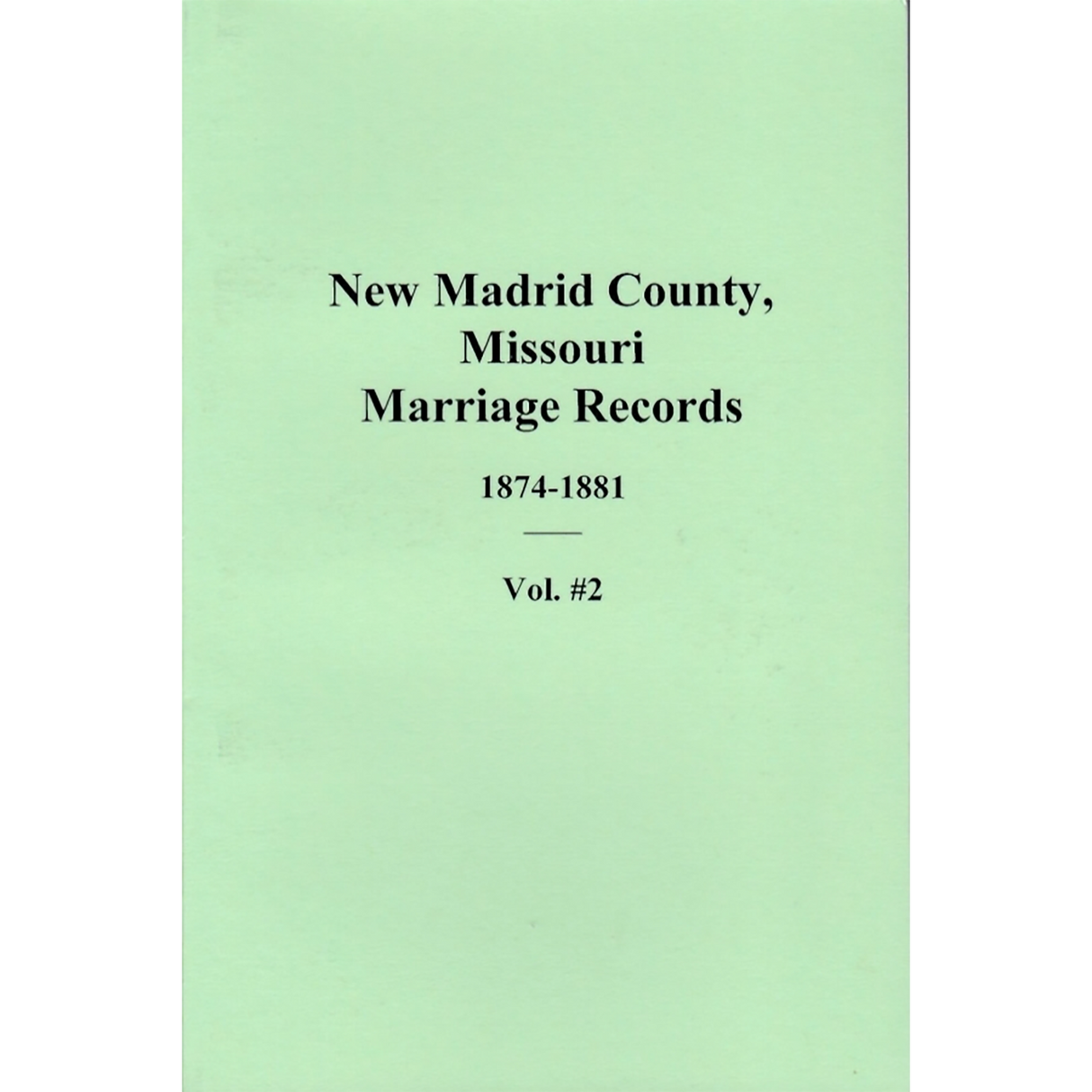 New Madrid County, Missouri Marriage Records 1874-1881, volume 2