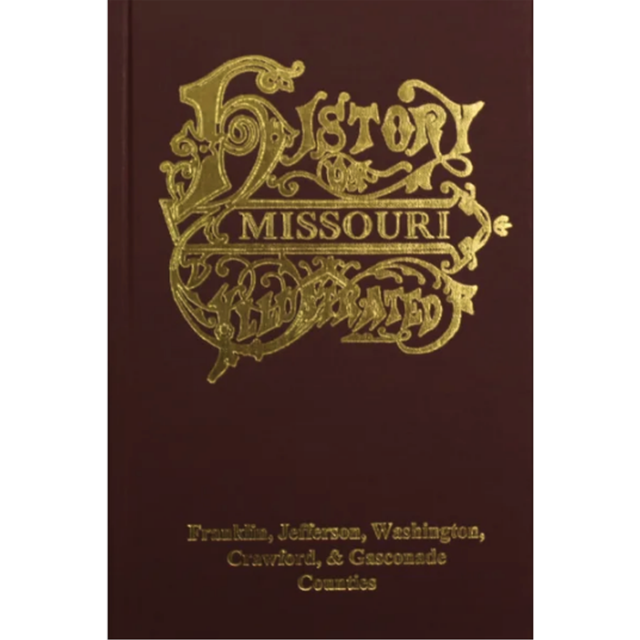 The History of Franklin, Jefferson, Washington, Crawford, and Gasconade Counties, Missouri
