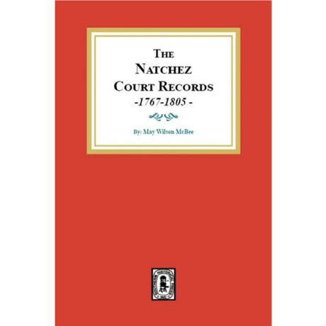 The Natchez Court Records, 1767-1805: Abstracts of Early Records