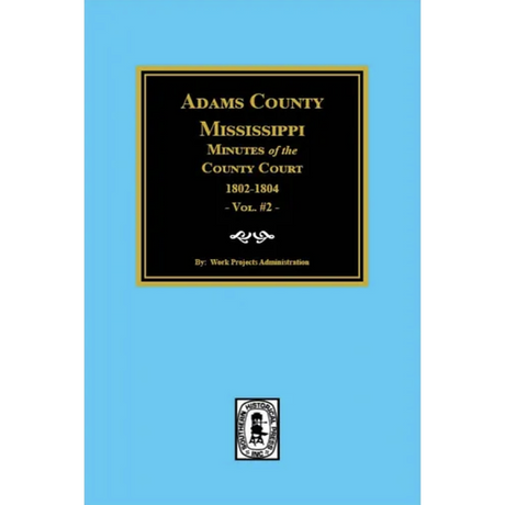 Adams County, Mississippi, Minutes of the Court, 1802-1804