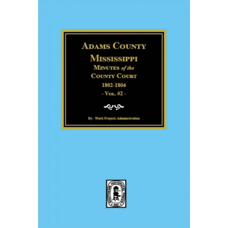 Adams County, Mississippi, Minutes of the Court, 1802-1804