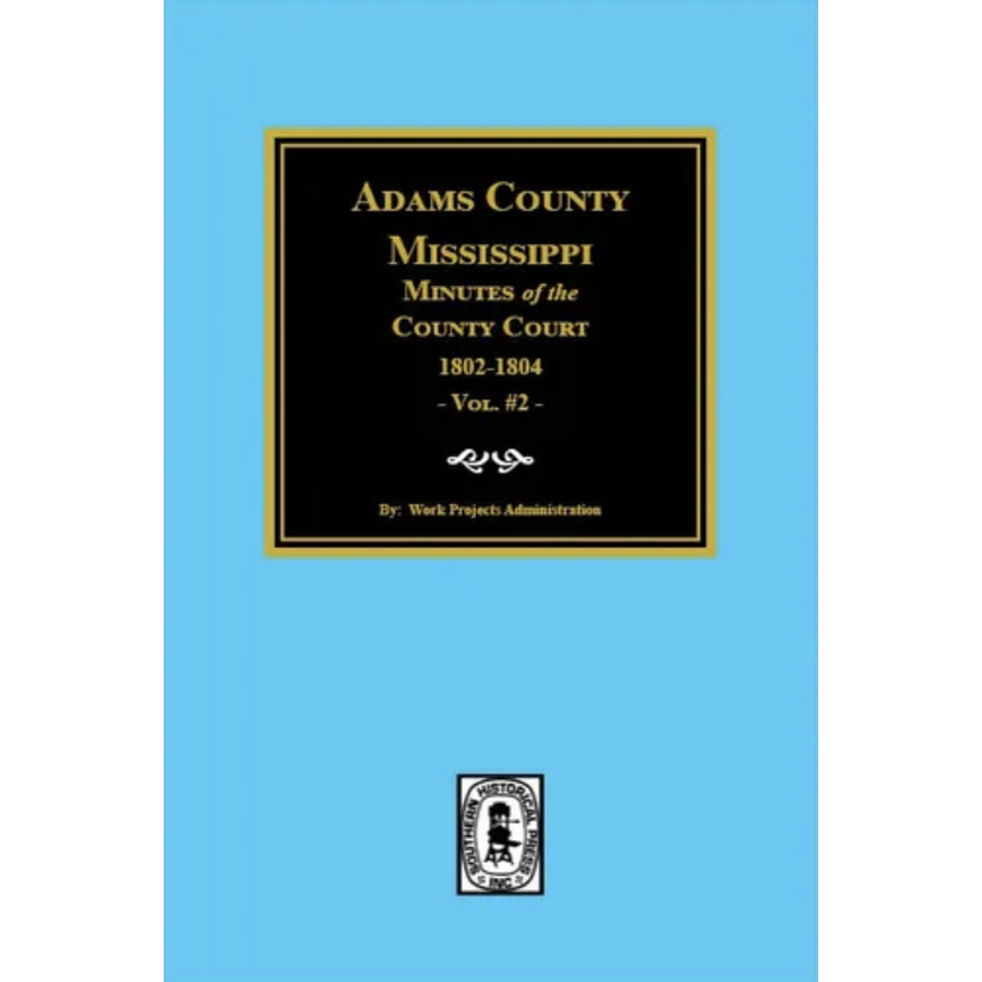 Adams County, Mississippi, Minutes of the Court, 1802-1804