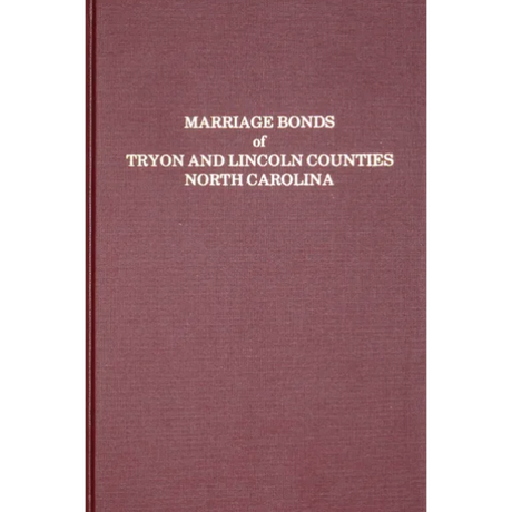 Marriage Bonds of Tryon and Lincoln Counties, North Carolina [hardcover]