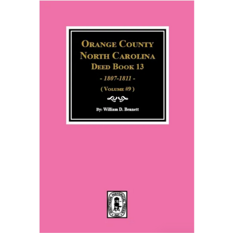 Orange County, North Carolina Deed Books 13, 1807-1811 Volume 9