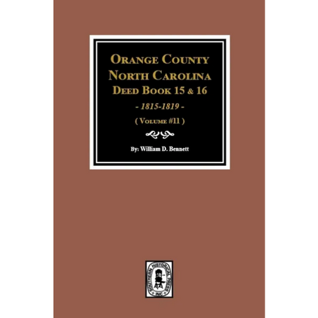 Orange County, North Carolina Deed Books 15 and 16, 1815-1819 Volume 11