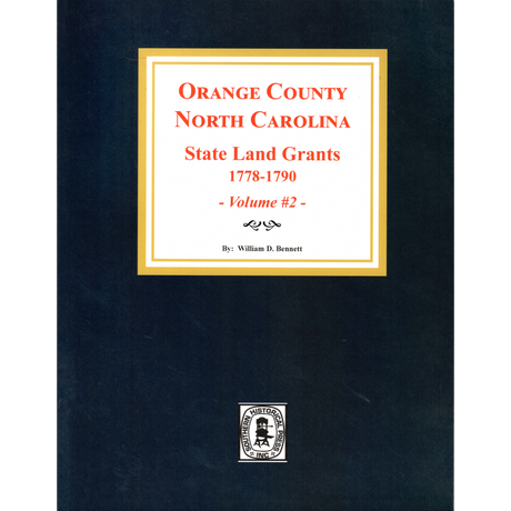Orange County, North Carolina State Land Grants, 1778-1790, Volume 2