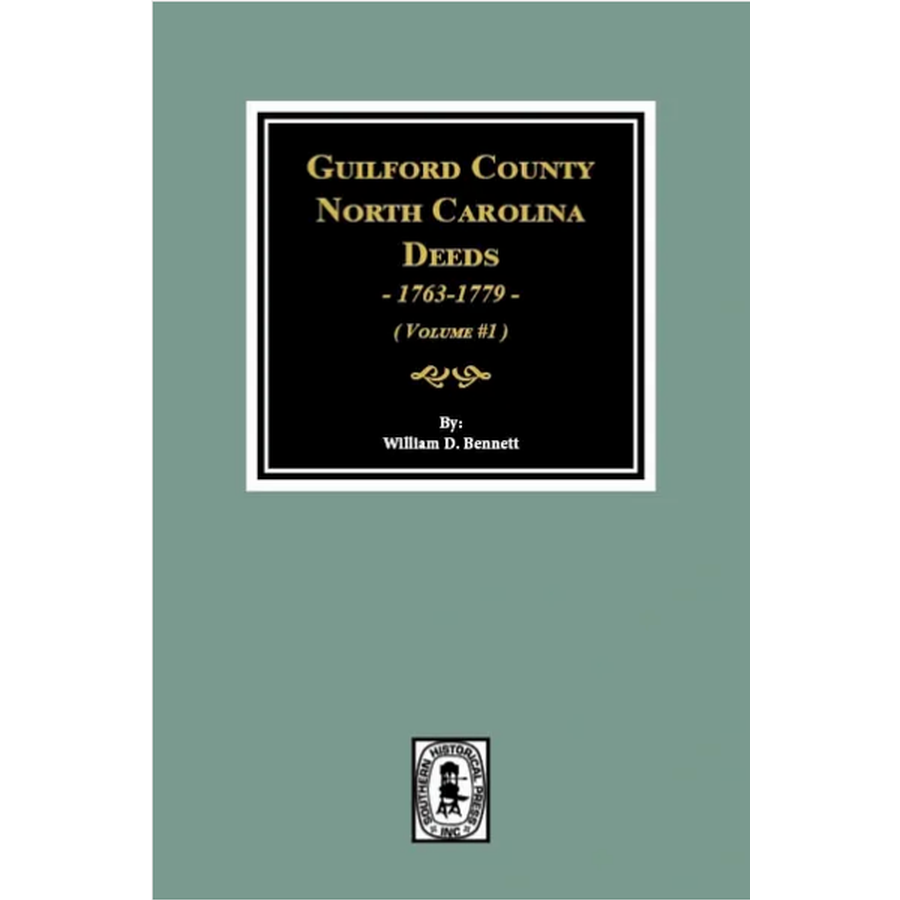 Guilford County, North Carolina Deeds 1763-1779 Volume 1