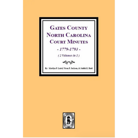 Gates County, North Carolina Court Minutes 1779-1793 [2 volumes in 1]