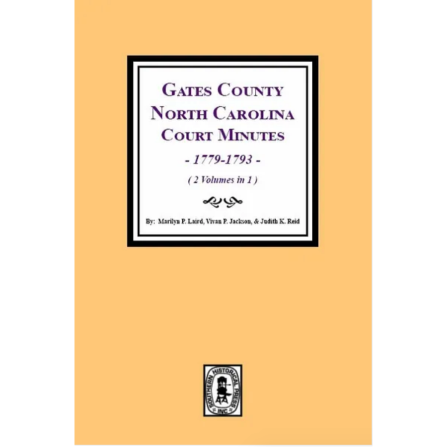 Gates County, North Carolina Court Minutes 1779-1793 [2 volumes in 1]