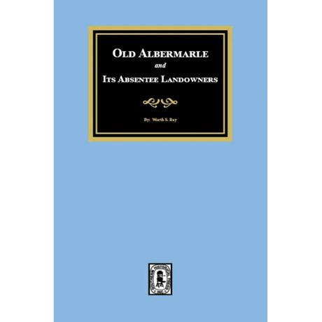 Old Albemarle and Its Absentee Landlords