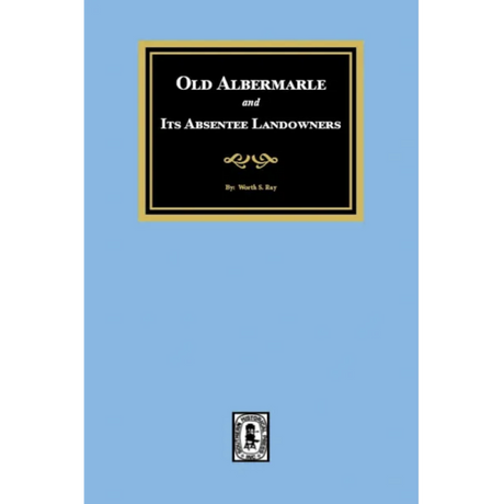 Old Albemarle and Its Absentee Landlords