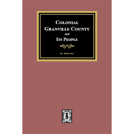 Colonial Granville County, North Carolina and its People