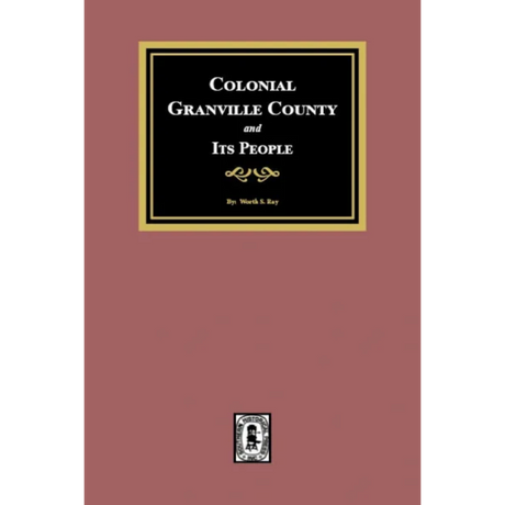 Colonial Granville County, North Carolina and its People