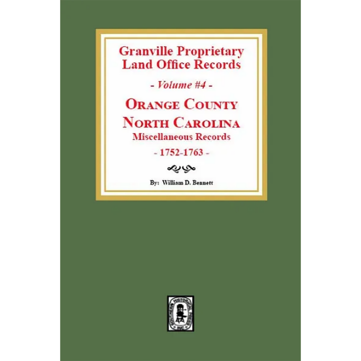 Granville Proprietary Land Office Records, Orange County, North Carolina Volume 4: Miscellaneous Records