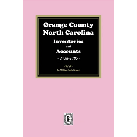 Orange County, North Carolina Inventories and Estates, 1758-1785