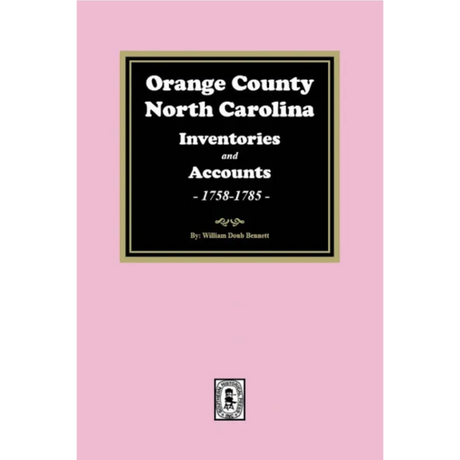 Orange County, North Carolina Inventories and Estates, 1758-1785