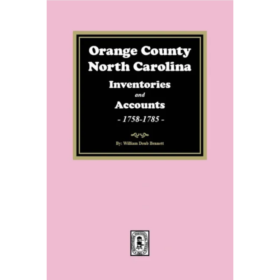 Orange County, North Carolina Inventories and Estates, 1758-1785