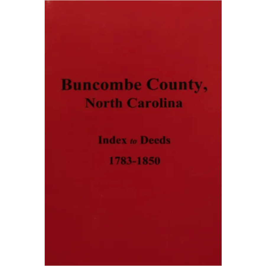 Buncombe County, North Carolina Index to Deeds, 1783-1850