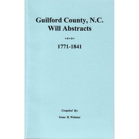 Guilford County, North Carolina Will Abstracts, 1771-1841