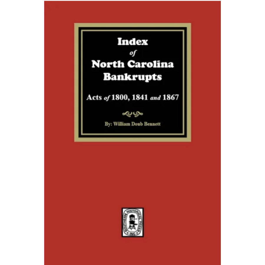 Index to North Carolina Bankrupts, Acts of 1800, 1841, and 1867