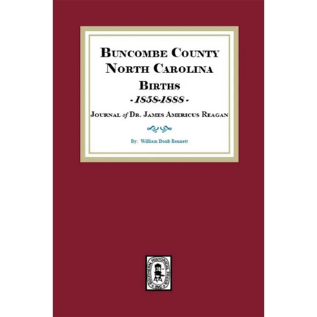 Buncombe [North Carolina] Births, 1858-1888: Journal of Dr. James Americus Reagan